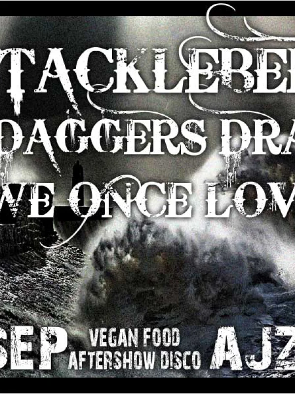 Flyer: TACKLEBERRY + AT DAGGERS DRAWN + WE ONCE LOVED