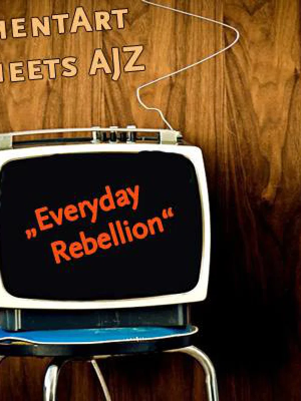 Flyer: dokumentART MEETS AJZ // EVERYDAY REBELLION