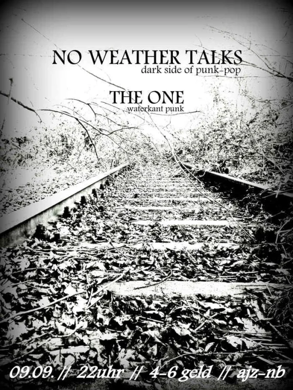 Flyer: NO WEATHER TALKS + THE ONE